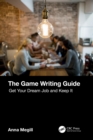 Image for The Game Writing Guide: Get Your Dream Job and Keep It