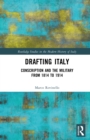 Image for Drafting Italy: Conscription and the Military from 1814 to 1914