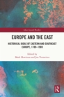 Image for Europe and the East: Historical Ideas of Eastern and Southeast Europe, 1789-1989