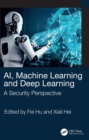 Image for AI, Machine Learning and Deep Learning: A Security Perspective