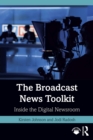 Image for The broadcast news toolkit: inside the digital newsroom