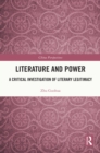 Image for Literature and Power: A Critical Investigation of Literary Legitimacy