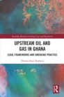 Image for Upstream Oil and Gas in Ghana: Legal Frameworks and Emerging Practice