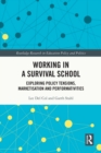 Image for Working in a Survival School: Exploring Policy Tensions, Marketisation and Performativities