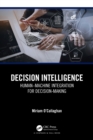 Image for Decision Intelligence: Human-Machine Integration for Decision Making