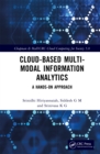 Image for Cloud Based Multi-Modal Information Analytics: A Hands-on Approach