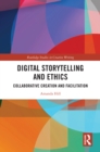 Image for Digital Storytelling and Ethics: Collaborative Creation and Facilitation