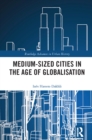 Image for Medium-Sized Cities in the Age of Globalisation