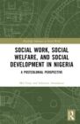 Image for Social Work, Social Welfare and Social Development in Nigeria: A Postcolonial Perspective
