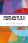 Image for Emerging debates in the construction industry: the developing nations&#39; perspective