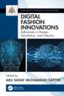 Image for Digital Fashion Innovations: Advances in Design, Simulation, and Industry