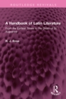 Image for A Handbook of Latin Literature: From the Earliest Times to the Death of St. Augustine
