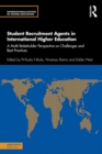 Image for Student Recruitment Agents in International Higher Education: A Multi-Stakeholder Perspective on Challenges and Best Practices