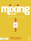 Image for Mixing Audio: Concepts, Practices, and Tools