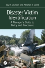Image for Disaster Victim Identification: A Manager&#39;s Guide to Policy and Procedure