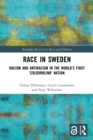 Image for Race in Sweden: racism and antiracism in the world&#39;s first &#39;colourblind&#39; nation