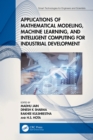 Image for Applications of Mathematical Modeling, Machine Learning, and Intelligent Computing for Industrial Development