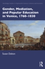 Image for Gender, Mediation and Popular Education in Venice, 1760-1830