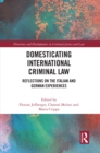 Image for Domesticating International Criminal Law: Reflections on the Italian and German Experiences