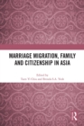Image for Marriage migration, family and citizenship in Asia