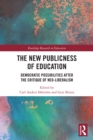 Image for The new publicness of education: democratic possibilities after the critique of neo-liberalism