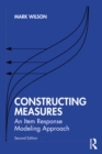 Image for Constructing Measures: An Item Response Modeling Approach