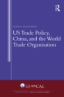Image for US Trade Policy, China and World Trade Organization