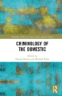 Image for Criminology of the Domestic