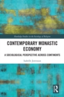 Image for Contemporary Monastic Economy: A Sociological Perspective Across Continents