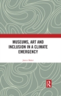 Image for Museums, Art and Inclusion in a Climate Emergency