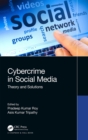 Image for Cybercrime in Social Media: Theory and Solutions