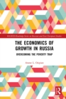 Image for The Economics of Growth in Russia: Overcoming the Poverty Trap