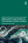 Image for Merchants and Ports in the Indian Ocean World: Across Sea and Land