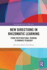 Image for New Directions in Rhizomatic Learning: From Poststructural Thinking to Nomadic Pedagogy