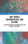 Image for One World Anthropology and Beyond: A Multidisciplinary Engagement With the Work of Tim Ingold