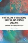 Image for Controlling international shipping and aviation emissions: governing the global climate crisis