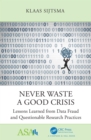 Image for Never Waste a Good Crisis: Lessons Learned from Data Fraud and Questionable Research Practices