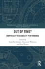 Image for Out of Time?: Temporality in Disability Performance