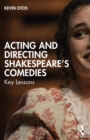 Image for Acting and Directing Shakespeare&#39;s Comedies: Key Lessons