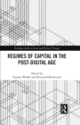 Image for Regimes of Capital in the Post-Digital Age