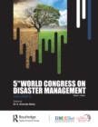 Image for Fifth World Congress on Disaster Management Volume V: Proceedings of the International Conference on Disaster Management, November 24-27, 2021, New Delhi, India