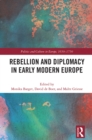 Image for Rebellion and Diplomacy in Early Modern Europe