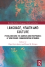 Image for Language, Health and Culture: Problematizing the Centers and Peripheries of Healthcare Communication Research