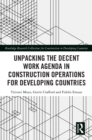 Image for Unpacking the Decent Work Agenda in Construction Operations for Developing Countries