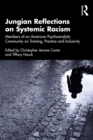 Image for Jungian Reflections on Systemic Racism: Members of an American Psychoanalytic Community on Training, Practice and Inclusivity