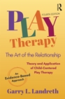 Image for Play Therapy: The Art of the Relationship