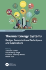 Image for Thermal Energy Systems: Design, Computational Techniques, and Applications
