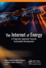 Image for The Internet of Energy: A Pragmatic Approach Towards Sustainable Development