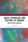 Image for Media Technology and Cultures of Memory: Mapping Indian Narratives