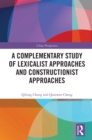 Image for A Complementary Study of Lexicalist Approaches and Constructionist Approaches